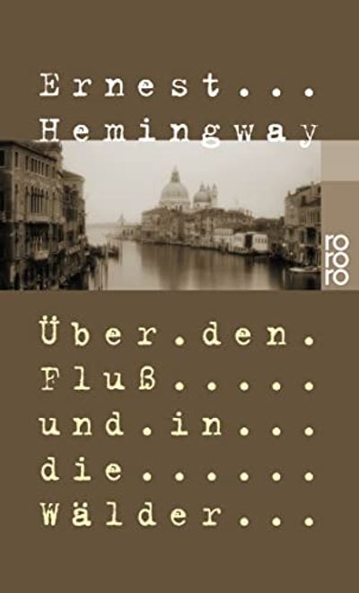 Über den Fluß und in die Wälder (en Alemán) portada Über den Fluß und in die Wälder (en Alemán)