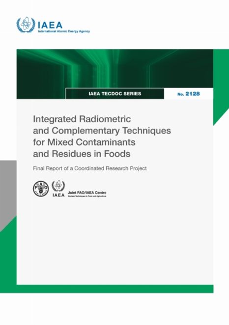 portada Integrated Radiometric and Complementary Techniques for Mixed Contaminants and Residues in Foods. Final Report of a Coordinated Research Project (en Inglés)