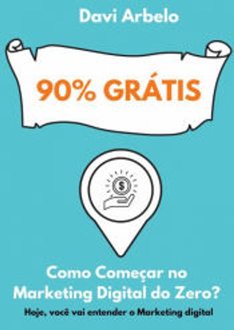 90% Gratis: Como Iniciar no Marketing Digital do Zero (en Portugués) portada 90% Gratis: Como Iniciar no Marketing Digital do Zero (en Portugués)
