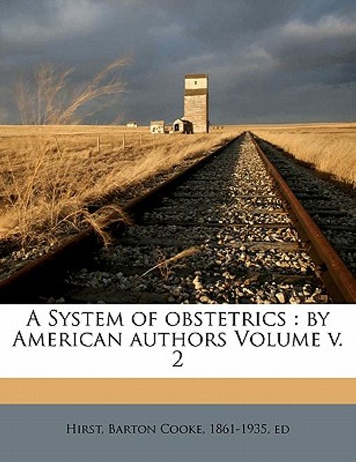 a system of obstetrics: by american authors volume v. 2 (en Inglés) portada a system of obstetrics: by american authors volume v. 2 (en Inglés)