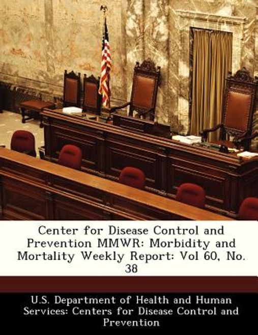 center for disease control and prevention mmwr: morbidity and mortality weekly report: vol 60, no. 38 (en Inglés) portada center for disease control and prevention mmwr: morbidity and mortality weekly report: vol 60, no. 38 (en Inglés)