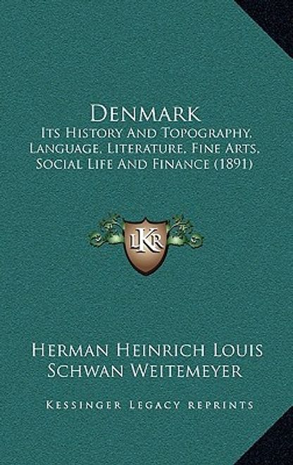 denmark: its history and topography, language, literature, fine arts, social life and finance (1891) (en Inglés) portada denmark: its history and topography, language, literature, fine arts, social life and finance (1891) (en Inglés)