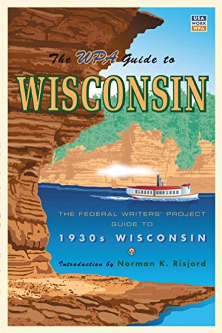 The wpa Guide to Wisconsin: The Federal Writers' Project Guide to 1930S Wisconsin (en Inglés) portada The wpa Guide to Wisconsin: The Federal Writers' Project Guide to 1930S Wisconsin (en Inglés)