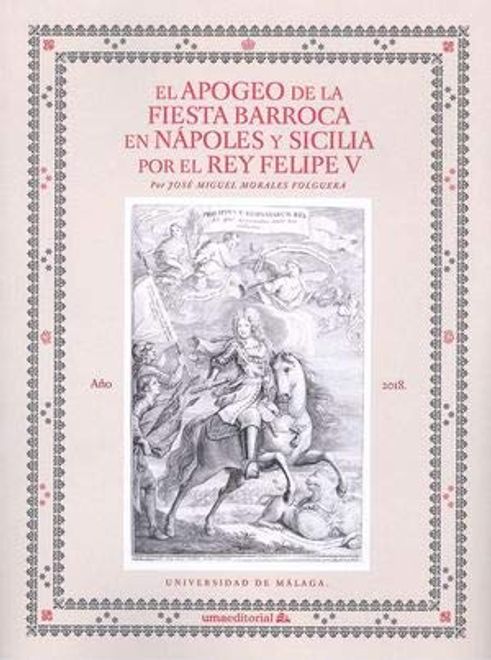 portada El Apogeo de la Fiesta Barroca en Nápoles y Sicilia por el rey Felipe v