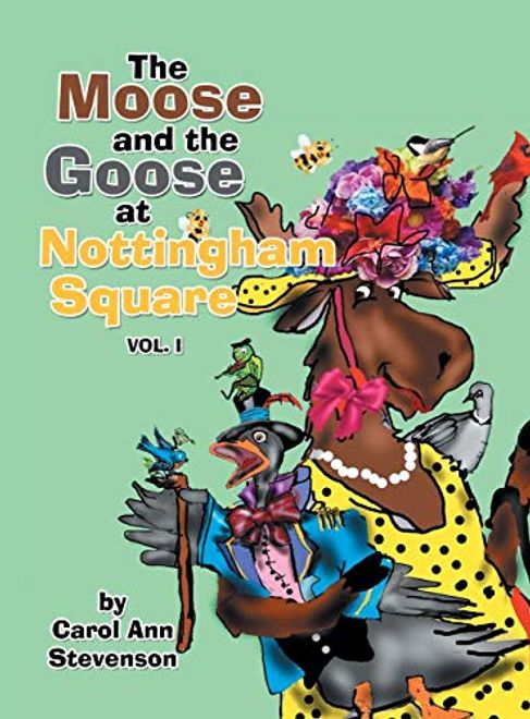 The Moose and the Goose at Nottingham Square: Vol. 1 portada The Moose and the Goose at Nottingham Square: Vol. 1