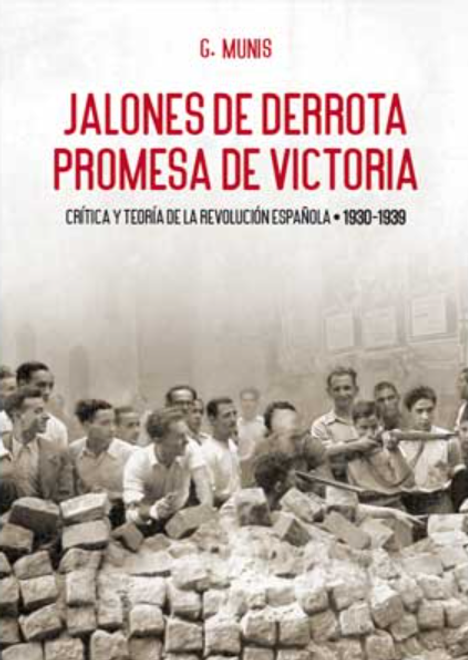 Jalones de derrota, promesa de victoria: Crítica y teoría de la Revolución española (1930-1939) (in Spanish) portada Jalones de derrota, promesa de victoria: Crítica y teoría de la Revolución española (1930-1939) (in Spanish)