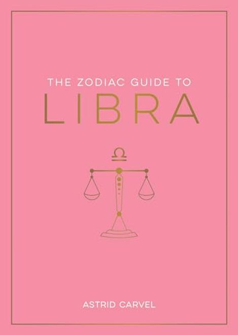 portada The Zodiac Guide to Libra: The Ultimate Guide to Understanding Your Star Sign, Unlocking Your Destiny and Decoding the Wisdom of the Stars