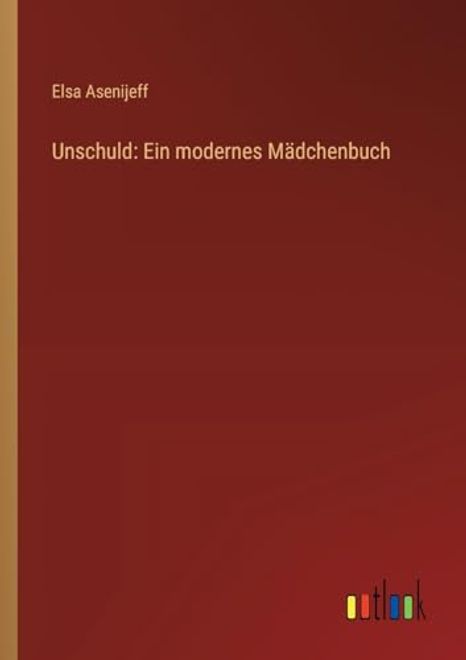 portada Unschuld: Ein Modernes Mädchenbuch (en Alemán)