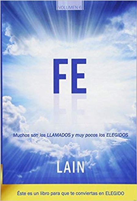 Fe: Muchos son los Llamados y muy Pocos los Elegidos: Volume 6 (la voz de tu Alma) (in Spanish) portada Fe: Muchos son los Llamados y muy Pocos los Elegidos: Volume 6 (la voz de tu Alma) (in Spanish)