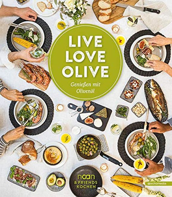 Live Love Olive: Genießen mit Olivenöl (en Alemán) portada Live Love Olive: Genießen mit Olivenöl (en Alemán)