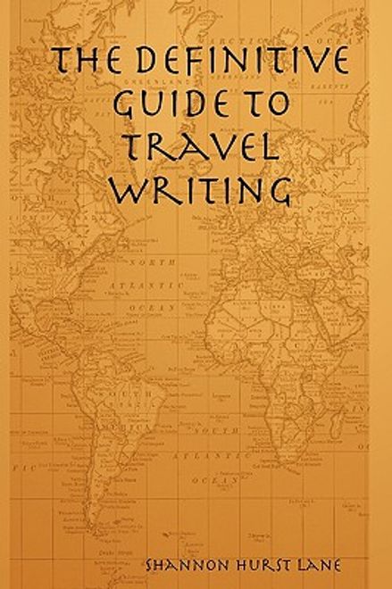 the definitive guide to travel writing (en Inglés) portada the definitive guide to travel writing (en Inglés)