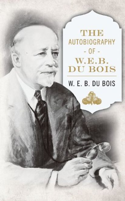 The Autobiography of W. E. B. DuBois portada The Autobiography of W. E. B. DuBois