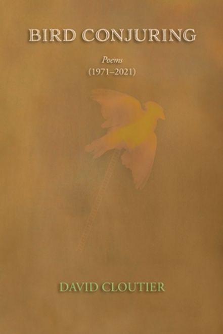 Bird Conjuring: Poems, 1971-2021 (en Inglés) portada Bird Conjuring: Poems, 1971-2021 (en Inglés)