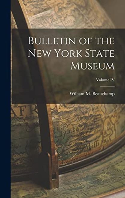 Bulletin of the new York State Museum; Volume iv (en Inglés) portada Bulletin of the new York State Museum; Volume iv (en Inglés)