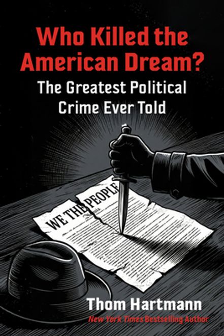 portada Who Killed the American Dream?: The Greatest Political Crime Ever Told