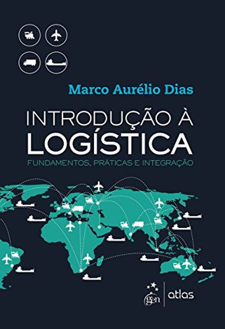 Introdução à Logística. Fundamentos, Práticas e Integração (em Portuguese do Brasil) (en Portugués) portada Introdução à Logística. Fundamentos, Práticas e Integração (em Portuguese do Brasil) (en Portugués)