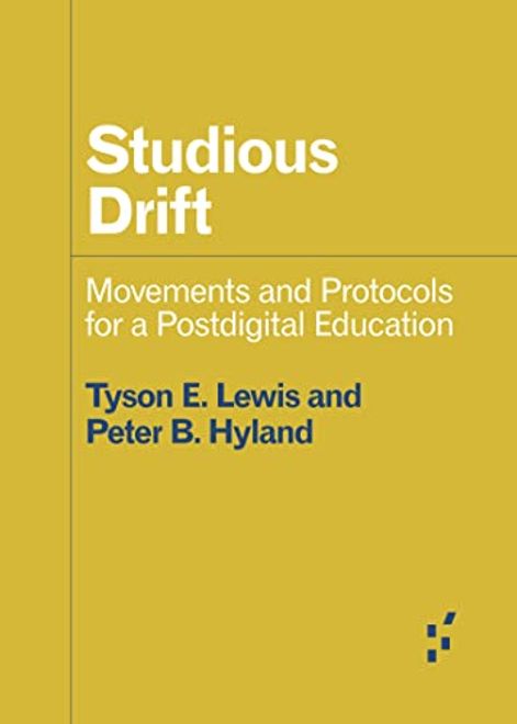 Studious Drift: Movements and Protocols for a Postdigital Education portada Studious Drift: Movements and Protocols for a Postdigital Education