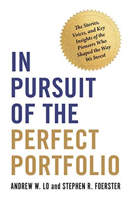 portada In Pursuit of the Perfect Portfolio: The Stories, Voices, and key Insights of the Pioneers who Shaped the way we Invest (en Inglés)