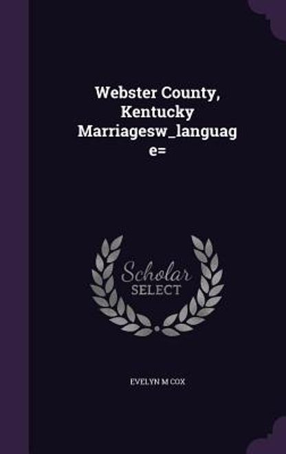 Webster County, Kentucky Marriagesw_language= portada Webster County, Kentucky Marriagesw_language=