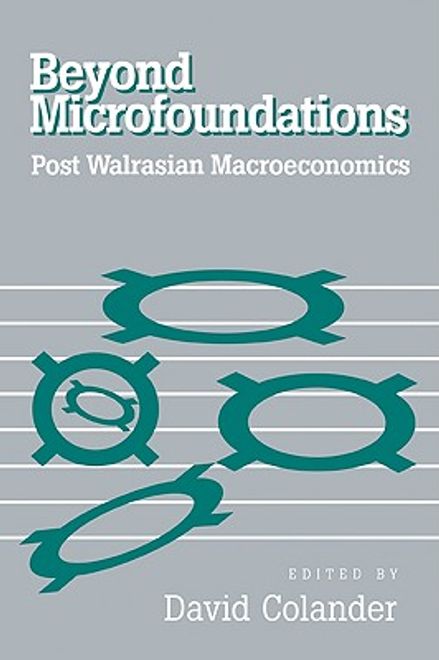 portada Beyond Microfoundations: Post Walrasian Economics 