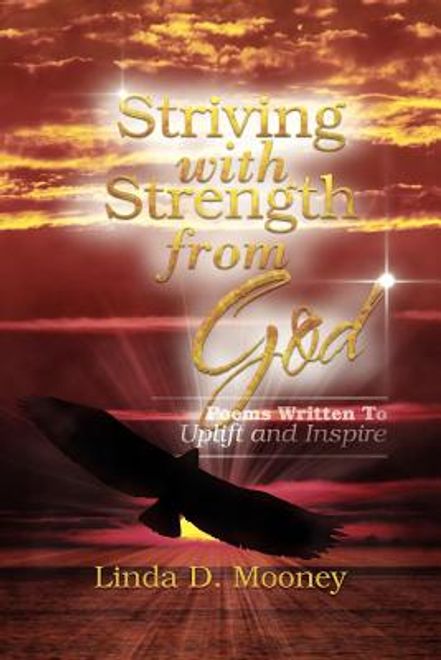 striving with strength from god: poems written to uplift and inspire (en Inglés) portada striving with strength from god: poems written to uplift and inspire (en Inglés)