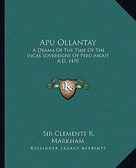 apu ollantay: a drama of the time of the incas sovereigns of peru about a.d. 1470 (en Inglés) portada apu ollantay: a drama of the time of the incas sovereigns of peru about a.d. 1470 (en Inglés)