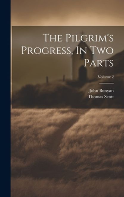 portada The Pilgrim's Progress, in two Parts; Volume 2 (en Inglés)