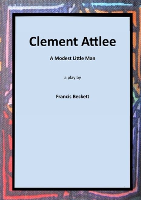 portada Clement Attlee: A Modest Little Man (en Inglés)