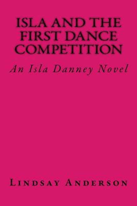 portada Isla and the First Dance Competition: An Isla Danney Novel (en Inglés)