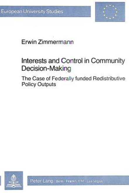 portada Interests & Control in Community Decision-Making: The Case of Federally Funded Redistributive Policy Outputs (en Inglés)