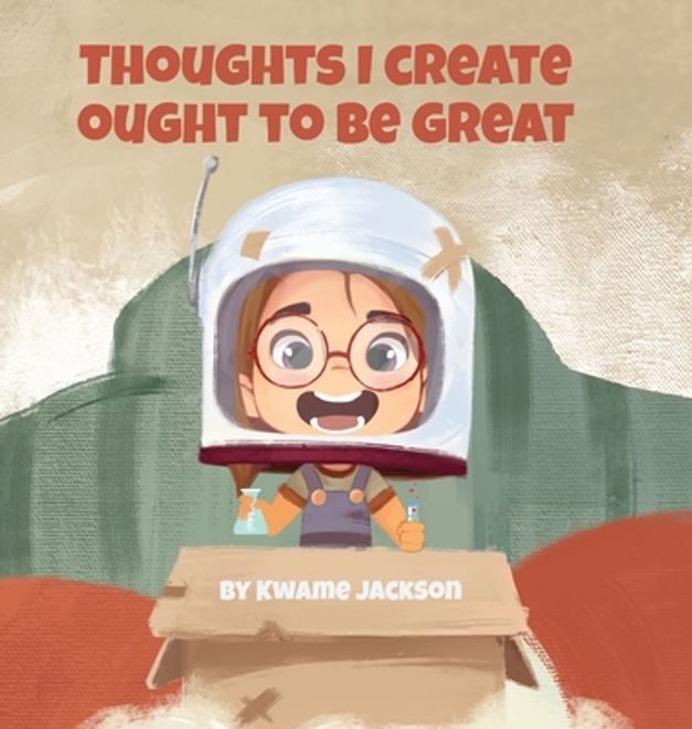 Thoughts I Create Ought to Be Great (en Inglés) portada Thoughts I Create Ought to Be Great (en Inglés)