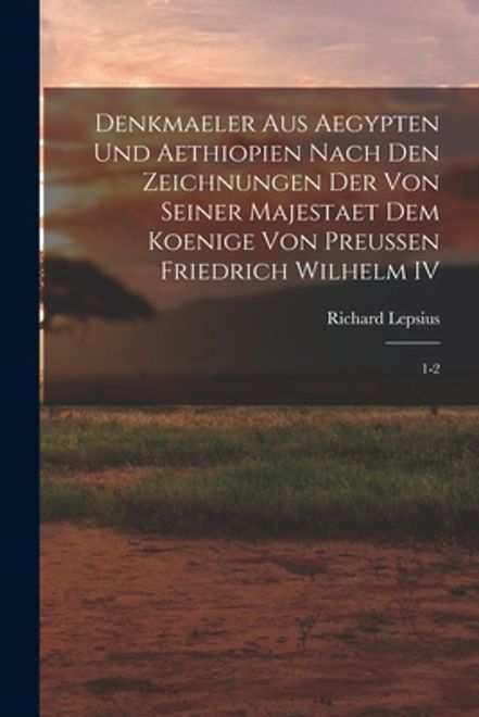 Denkmaeler aus Aegypten und Aethiopien Nach den Zeichnungen der von Seiner Majestaet dem Koenige von Preussen Friedrich Wilhelm iv: 1-2 de Richard Lepsius(Legare Street pr) (en Inglés) portada Denkmaeler aus Aegypten und Aethiopien Nach den Zeichnungen der von Seiner Majestaet dem Koenige von Preussen Friedrich Wilhelm iv: 1-2 de Richard Lepsius(Legare Street pr) (en Inglés)