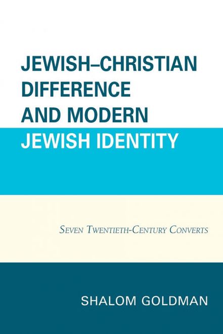 Jewish–Christian Difference and Modern Jewish Identity: Seven Twentieth-Century Converts (en Inglés) portada Jewish–Christian Difference and Modern Jewish Identity: Seven Twentieth-Century Converts (en Inglés)