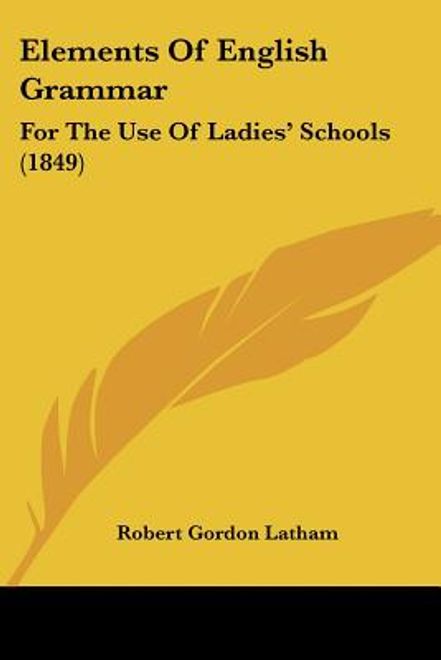 elements of english grammar: for the use of ladies' schools (1849) (en Inglés) portada elements of english grammar: for the use of ladies' schools (1849) (en Inglés)