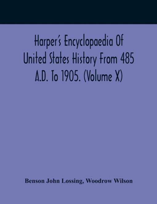 Harper'S Encyclopaedia Of United States History From 485 A.D. To 1905. (Volume X) (en Inglés) portada Harper'S Encyclopaedia Of United States History From 485 A.D. To 1905. (Volume X) (en Inglés)