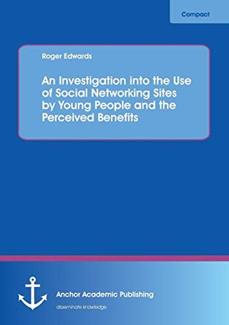 portada An Investigation Into the use of Social Networking Sites by Young People and the Perceived Benefits (en Inglés)