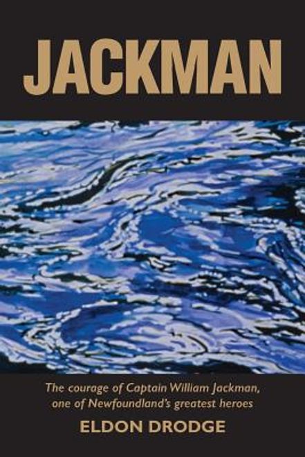 portada Jackman: The Courage of Captain William Jackman, One of Newfoundland's Greatest Heroes (en Inglés)