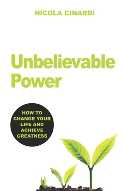 portada Unbelievable Power: How to Change Your Life and Achieve Greatness (en Inglés)
