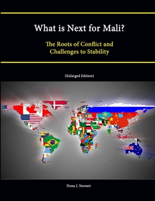 portada What is Next for Mali? The Roots of Conflict and Challenges to Stability (Enlarged Edition) (en Inglés)