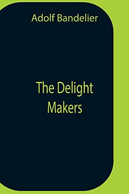 portada The Delight Makers (en Inglés)