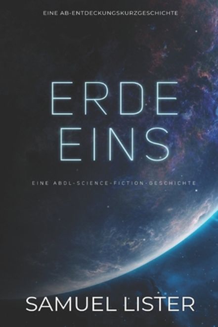 Erde Eins: Eine ABDL-Science-Fiction-Multiversums-Windelgeschichte (en Alemán) portada Erde Eins: Eine ABDL-Science-Fiction-Multiversums-Windelgeschichte (en Alemán)