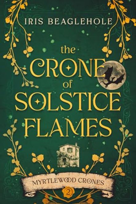 The Crone of Solstice Flames: Myrtlewood Crones Book 2 (en Inglés) portada The Crone of Solstice Flames: Myrtlewood Crones Book 2 (en Inglés)