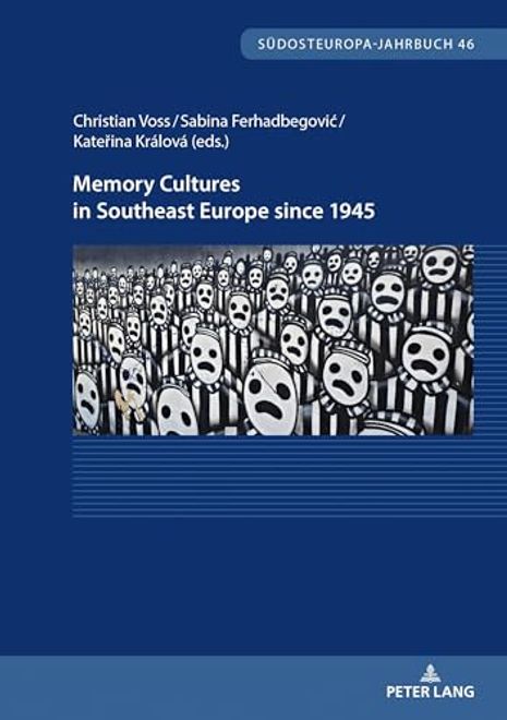 Memory Cultures in Southeast Europe Since 1945: Proceedings of the International Academic Week at Tutzing, October 2021 (Südosteuropa-Jahrbuch, 46) (en Inglés) portada Memory Cultures in Southeast Europe Since 1945: Proceedings of the International Academic Week at Tutzing, October 2021 (Südosteuropa-Jahrbuch, 46) (en Inglés)