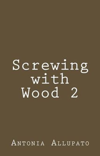 Screwing with Wood 2 (en Inglés) portada Screwing with Wood 2 (en Inglés)