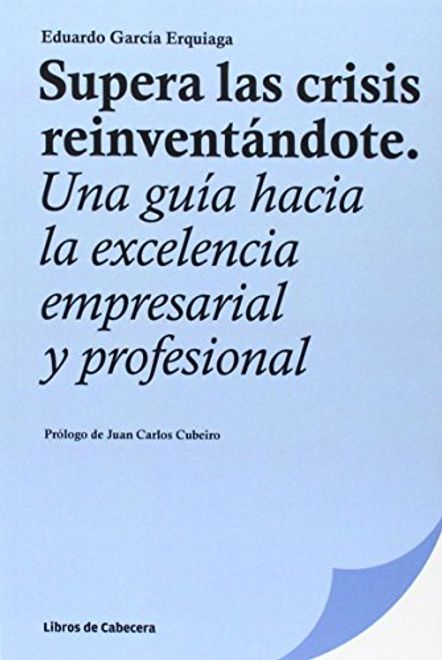 portada Supera las crisis reinventándote: Una guía hacia la excelencia empresarial y profesional
