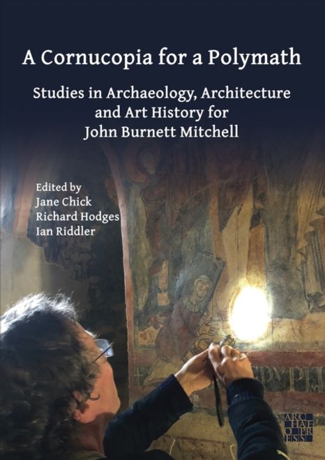 A Cornucopia for a Polymath: Studies in Archaeology, Architecture and Art History for John Burnett Mitchell portada A Cornucopia for a Polymath: Studies in Archaeology, Architecture and Art History for John Burnett Mitchell