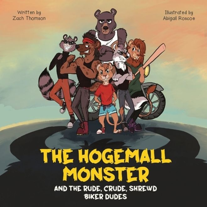 The Hogemall Monster and the Rude, Crude, Shrewd Biker Dudes (en Inglés) portada The Hogemall Monster and the Rude, Crude, Shrewd Biker Dudes (en Inglés)