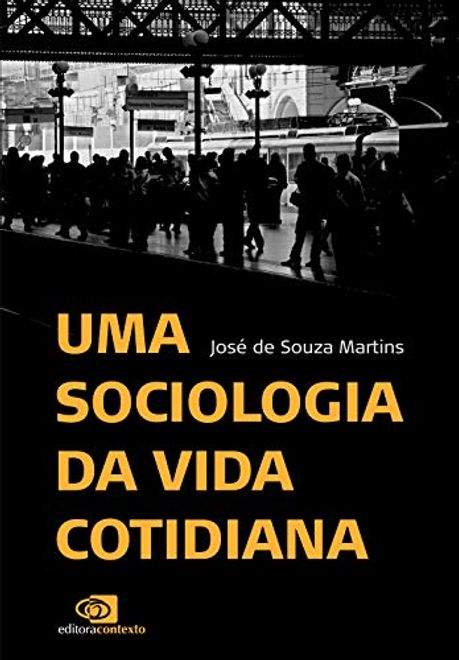 Uma Sociologia da Vida Cotidiana (em Portuguese do Brasil) (in Portuguese) portada Uma Sociologia da Vida Cotidiana (em Portuguese do Brasil) (in Portuguese)