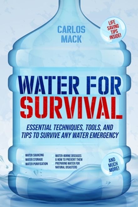 Water for Survival: Essential Techniques, Tools, and Tips to Survive Any Water Emergency (en Inglés) portada Water for Survival: Essential Techniques, Tools, and Tips to Survive Any Water Emergency (en Inglés)