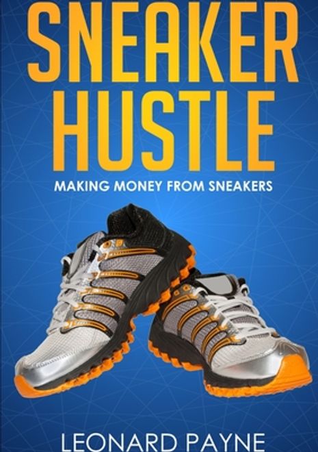 Sneaker Hustle: Making Money From Sneakers (en Inglés) portada Sneaker Hustle: Making Money From Sneakers (en Inglés)